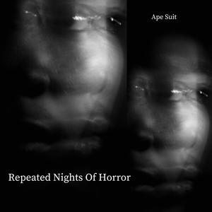 Repeated nights of horror