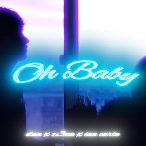 OH BABY (feat. z3nn & Ian Carte) (Explicit)