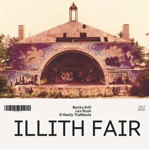 Illith Fair (feat. Becky Krill & D-Nasty ThaMasta)