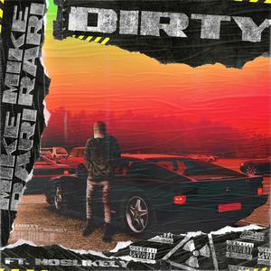 Dirty(feat. Moslikely) (Explicit)