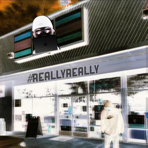 #ReallyReally (Explicit)