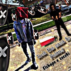 Took The Zaza To Poland (Explicit)