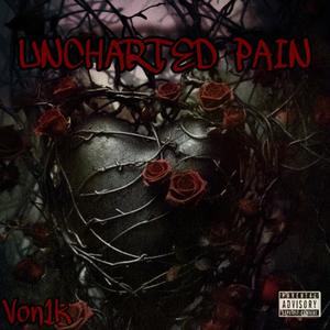 Uncharted Pain (Explicit)