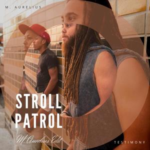 Stroll Patrol (feat. Testimony) [M. Aurelius Edit]