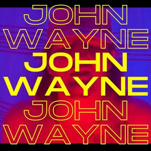 John Wayne (Explicit)