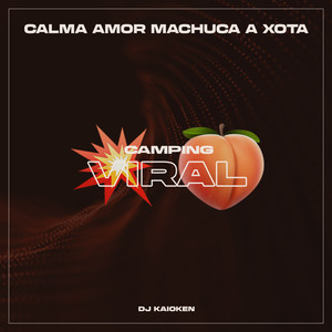 Calma Amor Machuca a Xota