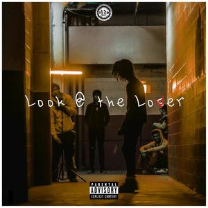 Look @ the Loser (Explicit)