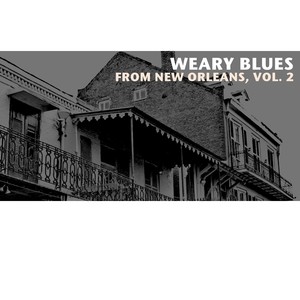 Weary Blues from New Orleans, Vol. 2