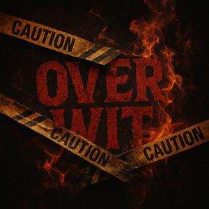 OVER WIT (Explicit)