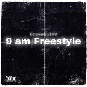 9AM FREESTYLE (Explicit)