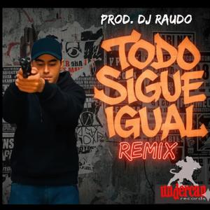 Todo sigue igual (Dj Raudo Remix|Explicit)