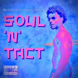 SOUL 'N' TACT (Explicit)