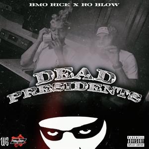 Dead Presidents (feat. Ro Blow) [Explicit]