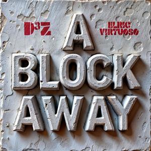 A Block Away (feat. Elric Virtuoso) [Explicit]