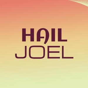 Hail Joel