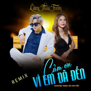 Cảm Ơn Vì Em Đã Đến (Remix)