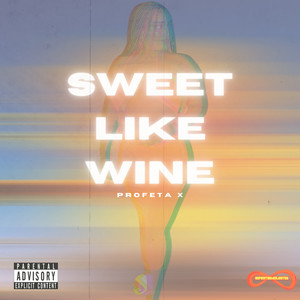 Sweet Like Wine (Explicit)