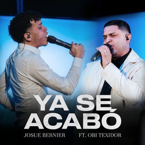 Ya Se Acabó (En Vivo) [feat. Obi Texidor]