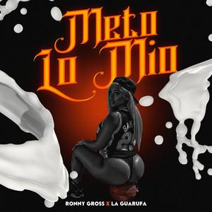 MeTo Lo Mio (feat. Ronny Gross) (Explicit)