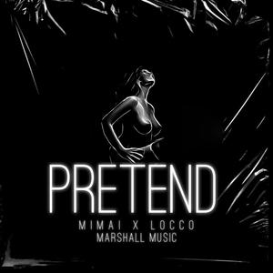 Pretend (feat. Locco) [Explicit]