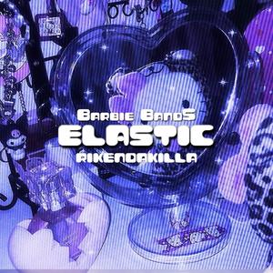 elastic (feat. RIKENDAKILLA) [Explicit]