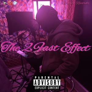 The 2 Fast Effect (Explicit)