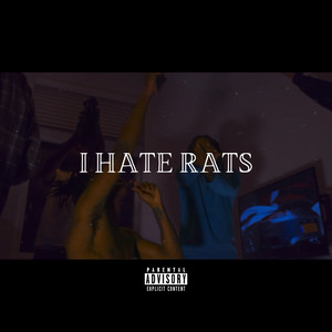 I Hate Rats (Explicit)