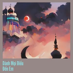 Dành Mọi Điều Đến Em