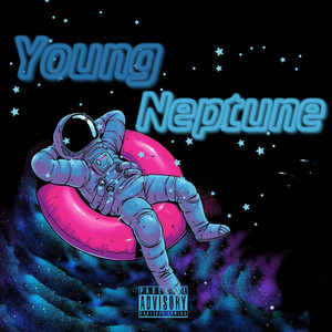 Young Neptune (Explicit)