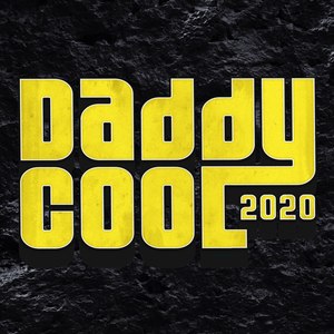 Daddy Cool 2020