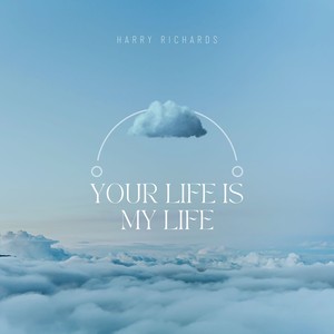 Your Life Is My Life
