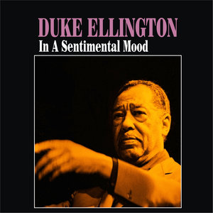 Duke Ellington - In a Sentimental Mood