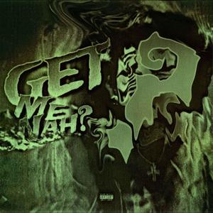Get Me Nah? (Sped Up) (Explicit)