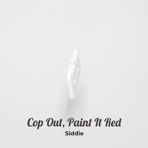 Cop Out, Paint It Red