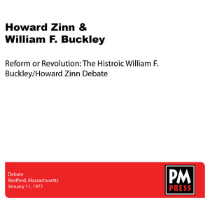 Reform or Revolution: The Historic William F. Buckley/Howard Zinn Debate