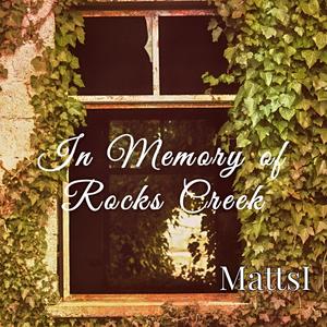 In Memory of Rocks Creek