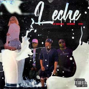 Leche (feat. Defahiier & EYzz) [Explicit]