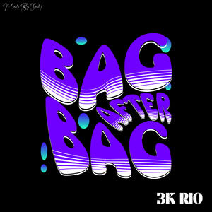 Bag After Bag (Explicit)