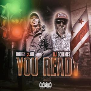 You Ready (feat. Dj Schemes) [Explicit]