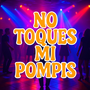 No Toques mi Pompis
