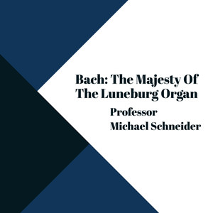 Bach: The Majesty of The Lüneberg Organ