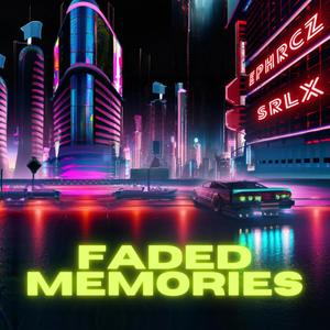 Faded Memories (feat. SRLX) (Radio Edit)
