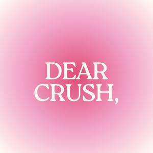 Dear Crush,