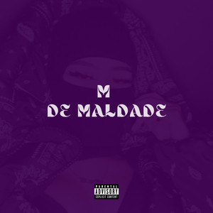 M DE MALDADE (Explicit)