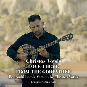 Love Theme from the Godfather (Bouzouki Remix Version by Christos Votsis)
