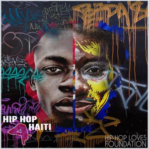 Hip Hop Loves Compilation Volume 1 Hip Hop 4 Haiti (Explicit)