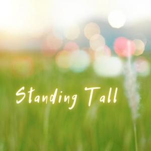 Standing Tall