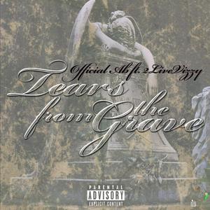 Tears From The Grave (feat. 2LiveVizzy) (Explicit)