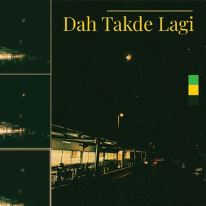 Dah Takde Lagi