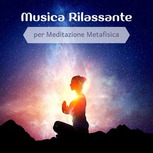 Musica rilassante per meditazione metafisica